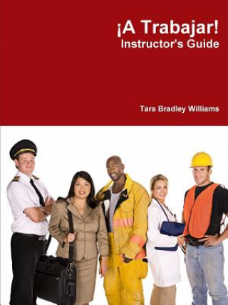 Βιβλίο !A Trabajar! Instructor's Guide Tara Bradley Williams