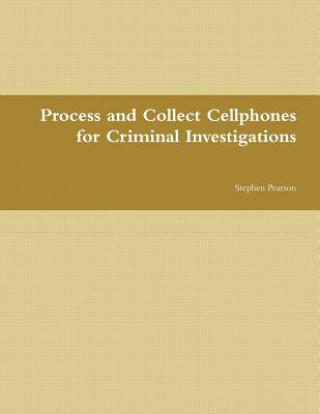 Libro Cell Phone Collection as Evidence Guide Stephen Pearson