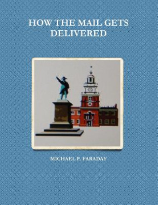 Книга How the Mail Gets Delivered Michael P. Faraday