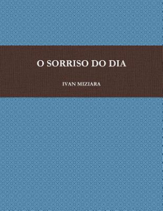 Buch O Sorriso Do Dia Ivan Miziara