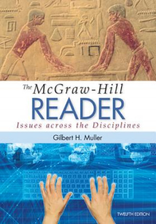 Kniha The McGraw-Hill Reader: Issues Across the Disciplines W/ Connect Composition Essentials 3.0 Access Card Gilbert Muller