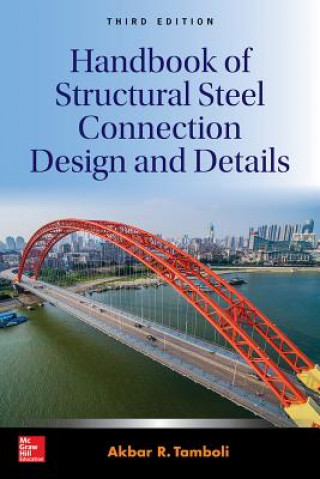 Kniha Handbook of Structural Steel Connection Design and Details, Third Edition Akbar Tamboli