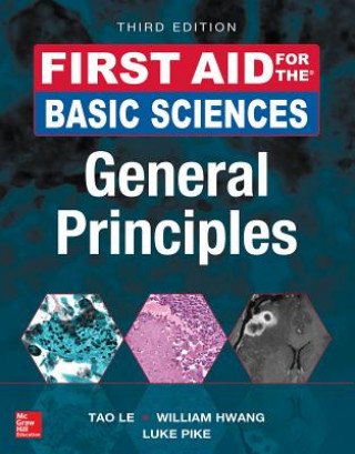 Könyv First Aid for the Basic Sciences: General Principles, Third Edition Tao Le