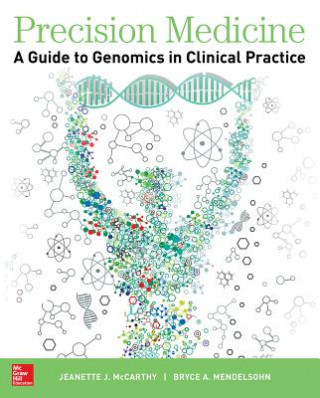 Libro Precision Medicine: A Guide to Genomics in Clinical Practice Jeanette McCarthy