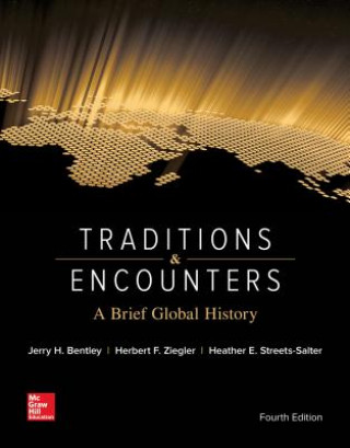 Knjiga Traditions & Encounters: A Brief Global History with 2-Term Connect Access Card Jerry Bentley