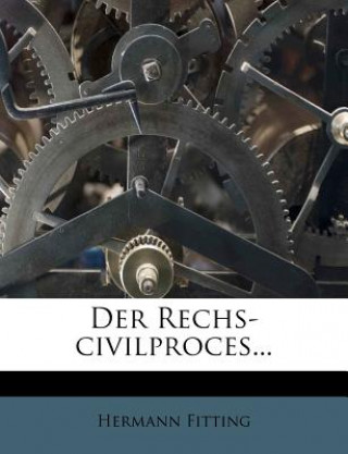 Carte Der Rechs-civilproces... Hermann Fitting