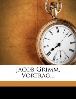 Könyv Jacob Grimm, Vortrag... Georg Curtius