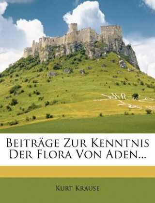 Kniha Beiträge zur Kenntnis der Flora von Aden. Kurt Krause