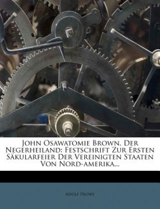 Carte John Osawatomie Brown, Der Negerheiland: Festschrift Zur Ersten Säkularfeier Der Vereinigten Staaten Von Nord-amerika... Adolf Prowe