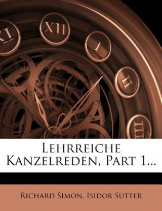 Knjiga Lehrreiche Kanzelreden, erster Theil Richard Simon