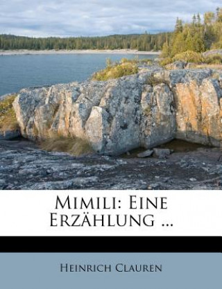 Kniha Mimili: Eine Erzählung. Heinrich Clauren