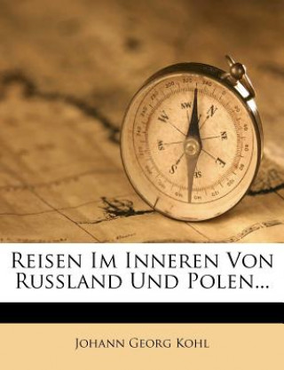 Kniha Reisen im Inneren von Rußland und Polen. Johann Georg Kohl