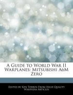 Könyv A Guide to World War II Warplanes: Mitsubishi A6m Zero Ken Torrin