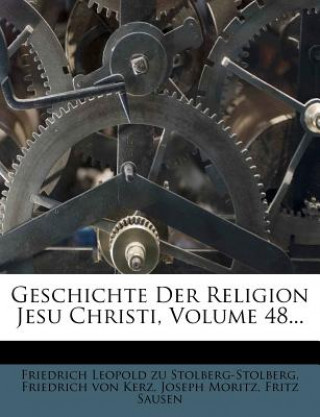 Carte Geschichte der Religion Jesu Christi. Friedrich Leopold zu Stolberg-Stolberg