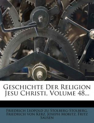 Knjiga Geschichte der Religion Jesu Christi. Friedrich Leopold zu Stolberg-Stolberg