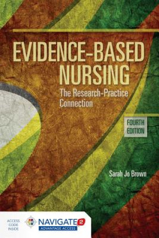 Knjiga Evidence-Based Nursing: The Research Practice Connection Sarah Jo Brown