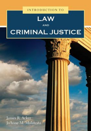 Könyv Introduction to Law & Criminal Justice James Acker