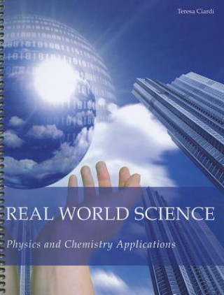 Kniha Real World Science: Physics and Chemistry Applications Ciardi