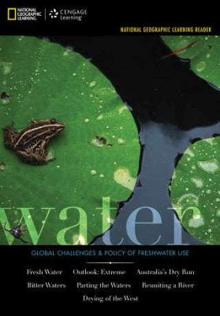 Knjiga National Geographic Learning Reader Series: Water: Challenges & Policy of Freshwater Use National Geographic Learning