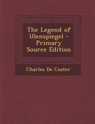 Kniha The Legend of Ulenspiegel Charles de Coster