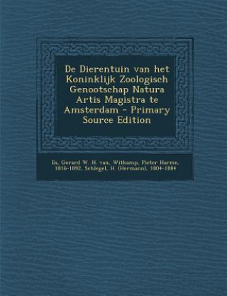 Book de Dierentuin Van Het Koninklijk Zoologisch Genootschap Natura Artis Magistra Te Amsterdam Gerard W. H. Van Es