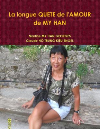 Kniha Longue QUETE De L'AMOUR De MY HAN Claude Ho Trung Kieu Engel