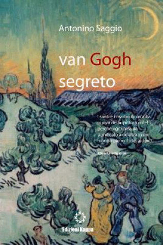 Book Van Gogh Segreto: Il Motivo e Le Ragioni (Colori) Antonino Saggio