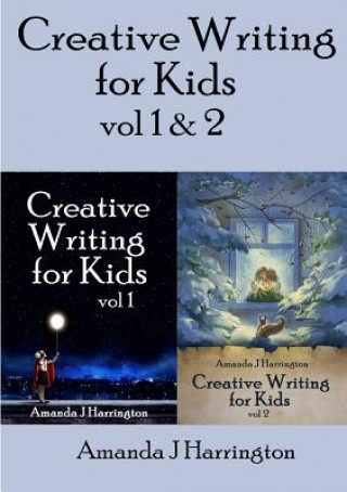Carte Creative Writing for Kids Vol 1 & 2 Amanda J. Harrington
