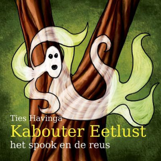 Könyv Kabouter Eetlust - het spook en de reus Ties Havinga
