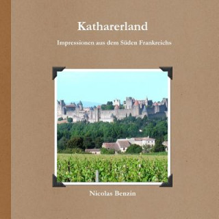 Kniha Katharerland - Impressionen Aus Dem Suden Frankreichs Nicolas Benzin