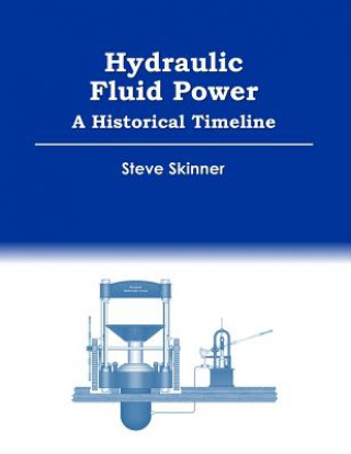 Libro Hydraulic Fluid Power - A Historical Timeline Steve Skinner