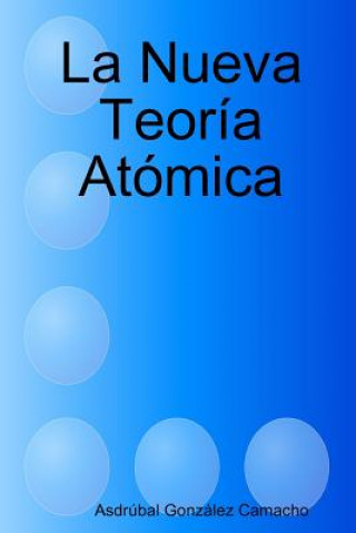 Libro Nueva Teoria Atomica Asdrubal Gonzalez Camacho