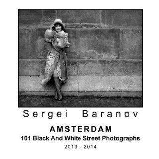 Kniha Amsterdam 101 Black And White Street Photographs Sergei Baranov