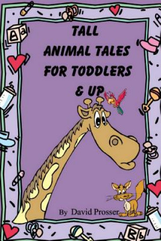 Carte Tall Animal Tales for Toddlers & Up David Prosser