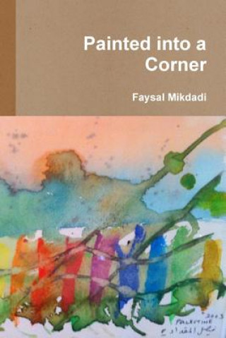 Kniha Painted into a Corner Faysal Mikdadi