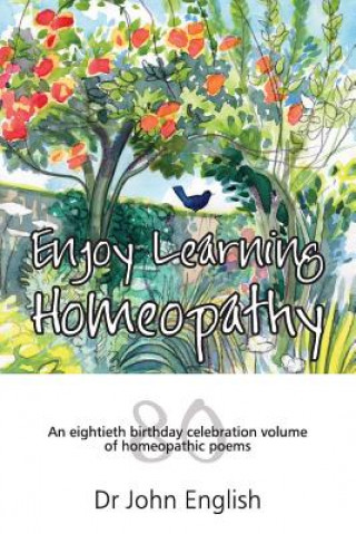 Könyv Enjoy Learning Homeopathy John English