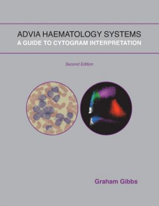 Buch Advia Haematology Systems: A Guide to Cytogram Interpretation Graham Gibbs