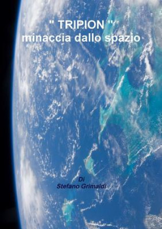 Könyv " Tripion " Minaccia Dallo Spazio Stefano Grimaldi