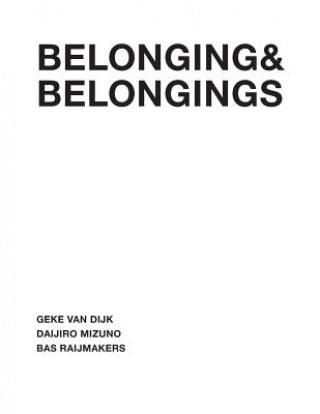 Livre Belonging & Belongings Geke Van Dijk