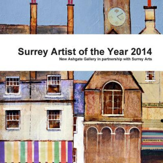 Könyv Surrey Artist of the Year 2014 New Ashgate Gallery