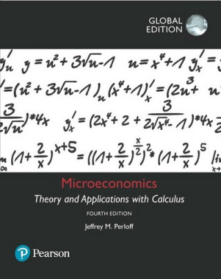 Książka Microeconomics: Theory and Applications with Calculus plus MyEconLab with Pearson eText,  Global Edition Jeffrey Perloff