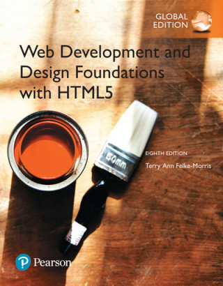 Könyv Web Development and Design Foundations with HTML5, Global Edition Terry Felke-Morris