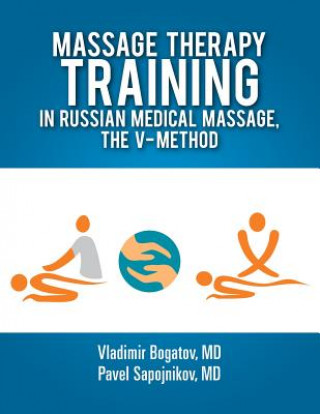 Kniha Massage Therapy Training in Russian Medical Massage, The V-Method Pavel Sapojnikov Vladimir Bogatov