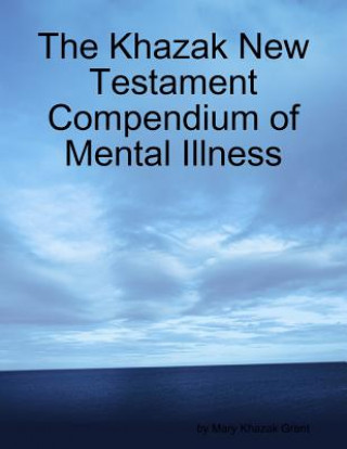 Carte Khazak New Testament Compendium of Mental Illness Mary Khazak Grant
