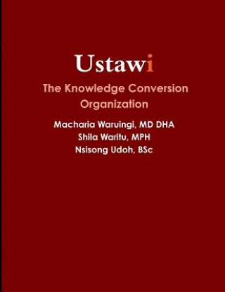 Книга Ustawi | the Knowledge Conversion Organization MD Dha Macharia Waruingi
