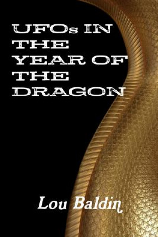 Книга UFOs IN THE YEAR OF THE DRAGON Lou Baldin