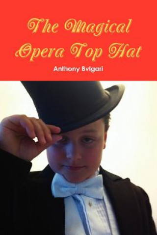 Kniha Magical Opera Top Hat Anthony Bvlgari