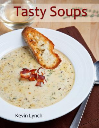 Könyv Tasty Soups Kevin Lynch