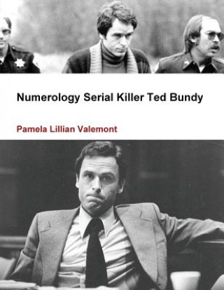 Könyv Numerology Serial Killer Ted Bundy Pamela Lillian Valemont