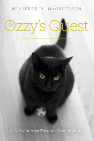 Kniha Ozzy's Quest: A Cat's Journey Towards Contentment Winifred R. MacPherson